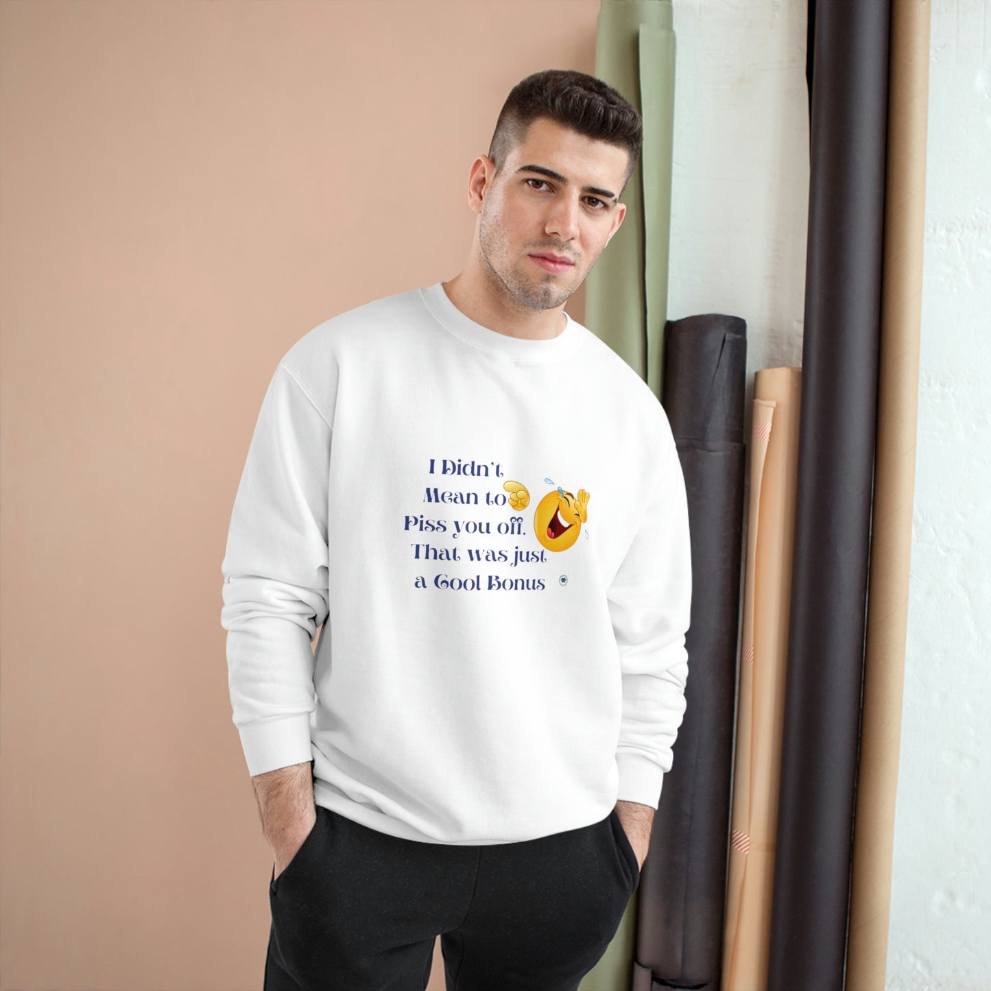 ‘I didn’t mean to piss you off. That was just a cool bonus’ Champion Sweatshirt