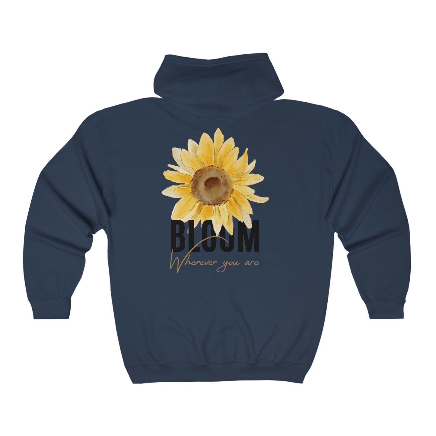 ‘Bloom Wherever you are’  Printed front & Back.  Unisex Heavy Blend™ Full Zip Hooded Sweatshirt