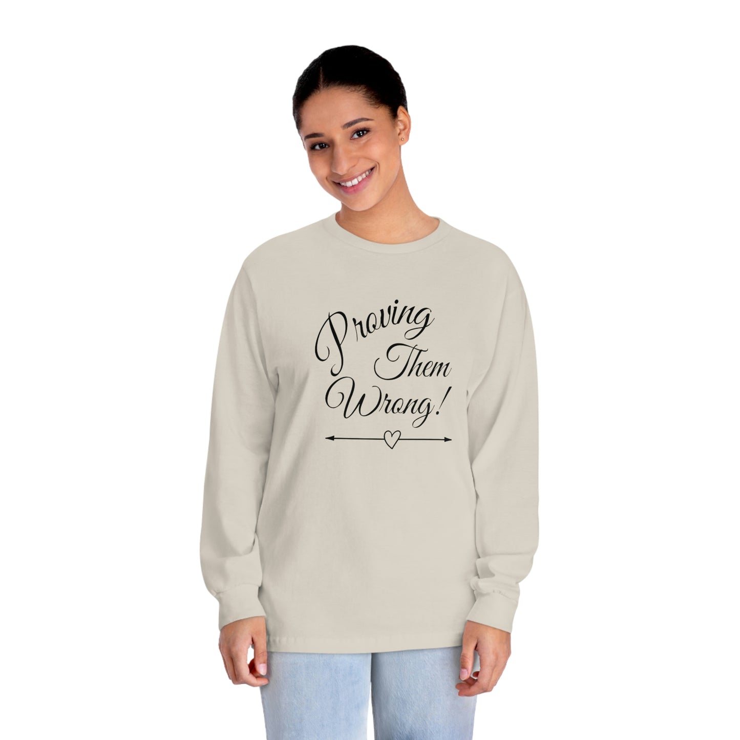 ‘Proving Them Wrong’ Printed Front & Back   Unisex Classic Long Sleeve T-Shirt