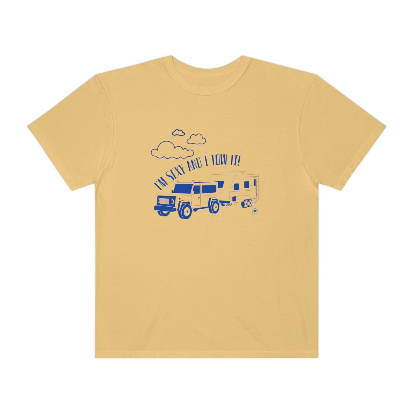 ‘I’m Sexy and I Tow it!’  Unisex Garment-Dyed T-shirt