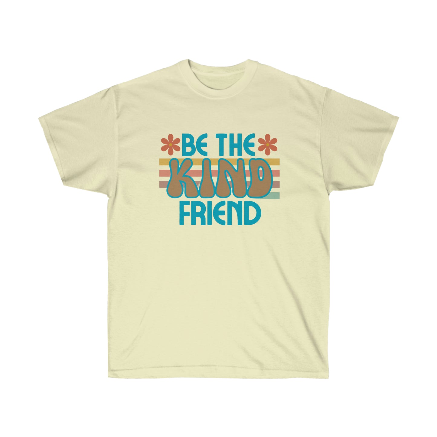 Camiseta de ultra algodón unisex 'Be The Kind Friend'