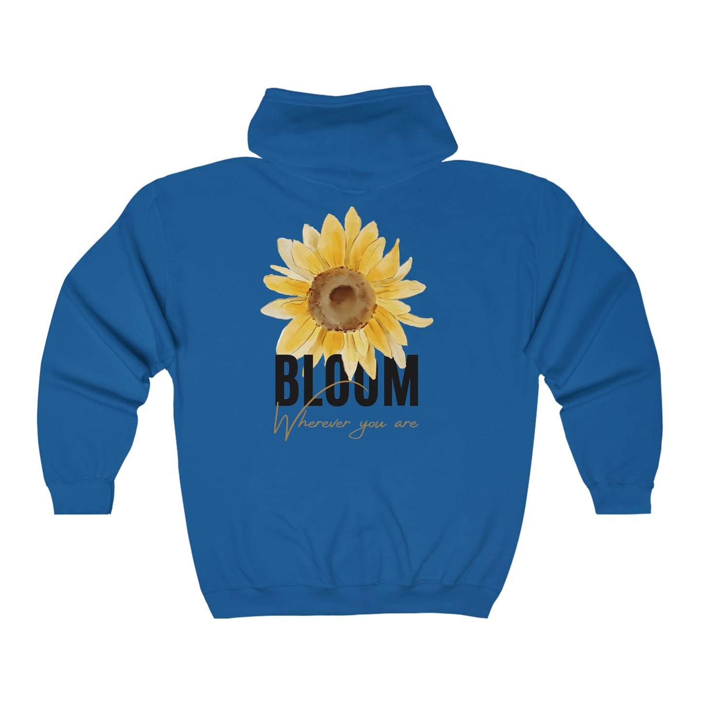 ‘Bloom Wherever you are’  Printed front & Back.  Unisex Heavy Blend™ Full Zip Hooded Sweatshirt