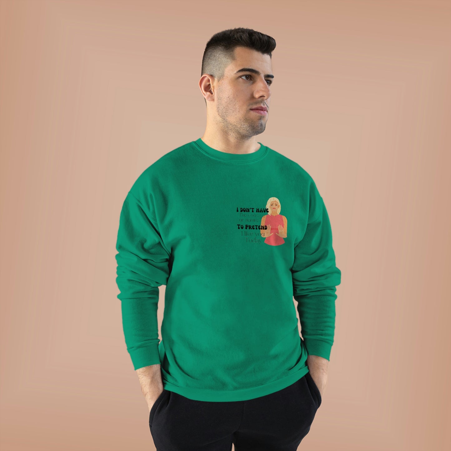 ‘I don’t have the Courage or Stamina to Pretend I like you Today’ Printed Front & Back.  Unisex EcoSmart® Crewneck Sweatshirt