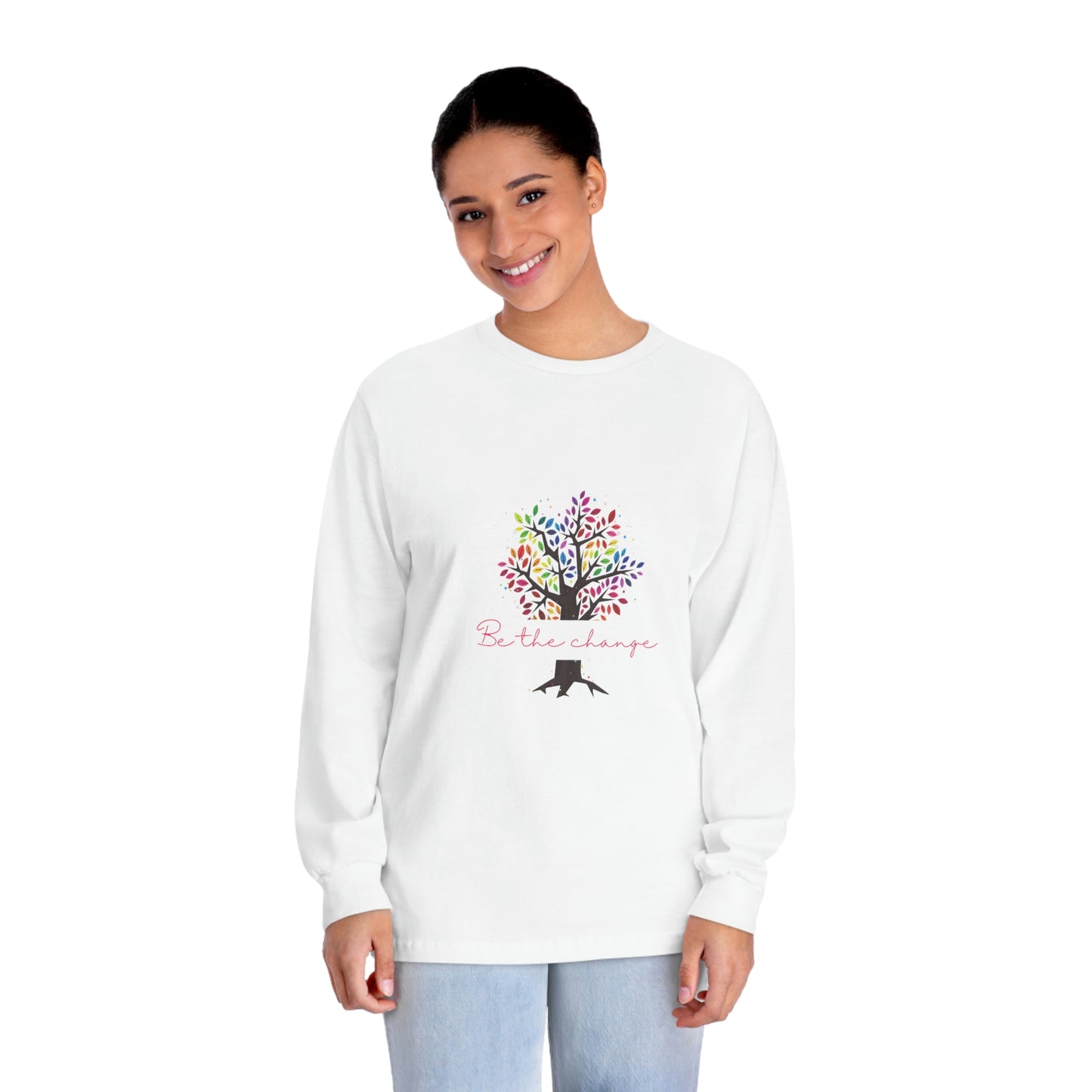 ‘Be The Change’  Unisex Classic Long Sleeve T-Shirt