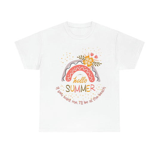 ‘If you want me, I’ll be at the beach’ Printed Front & Back. Unisex Heavy Cotton Tee