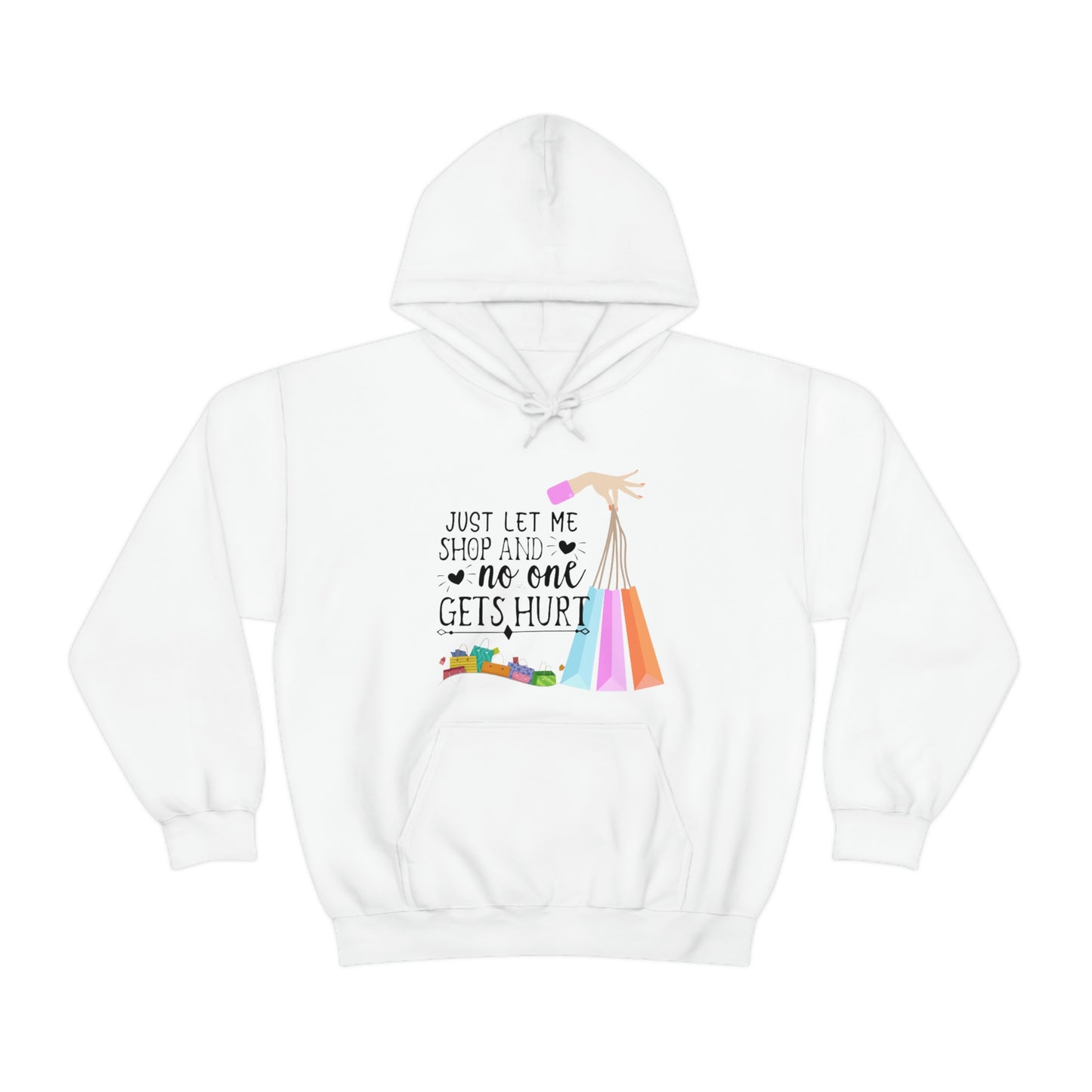 ‘Just let me Shop and no one gets Hurt’  Unisex Heavy Blend™ Hooded Sweatshirt