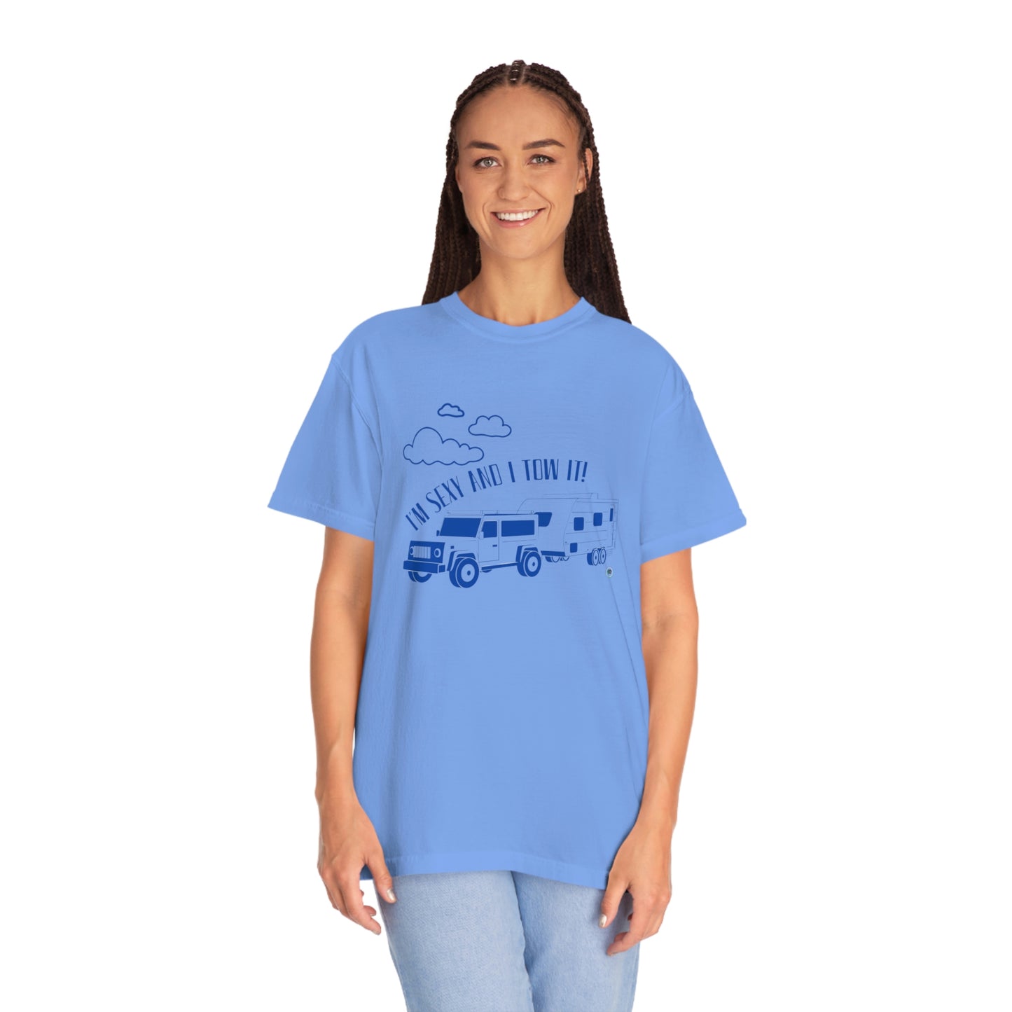 ‘I’m Sexy and I Tow it!’  Unisex Garment-Dyed T-shirt