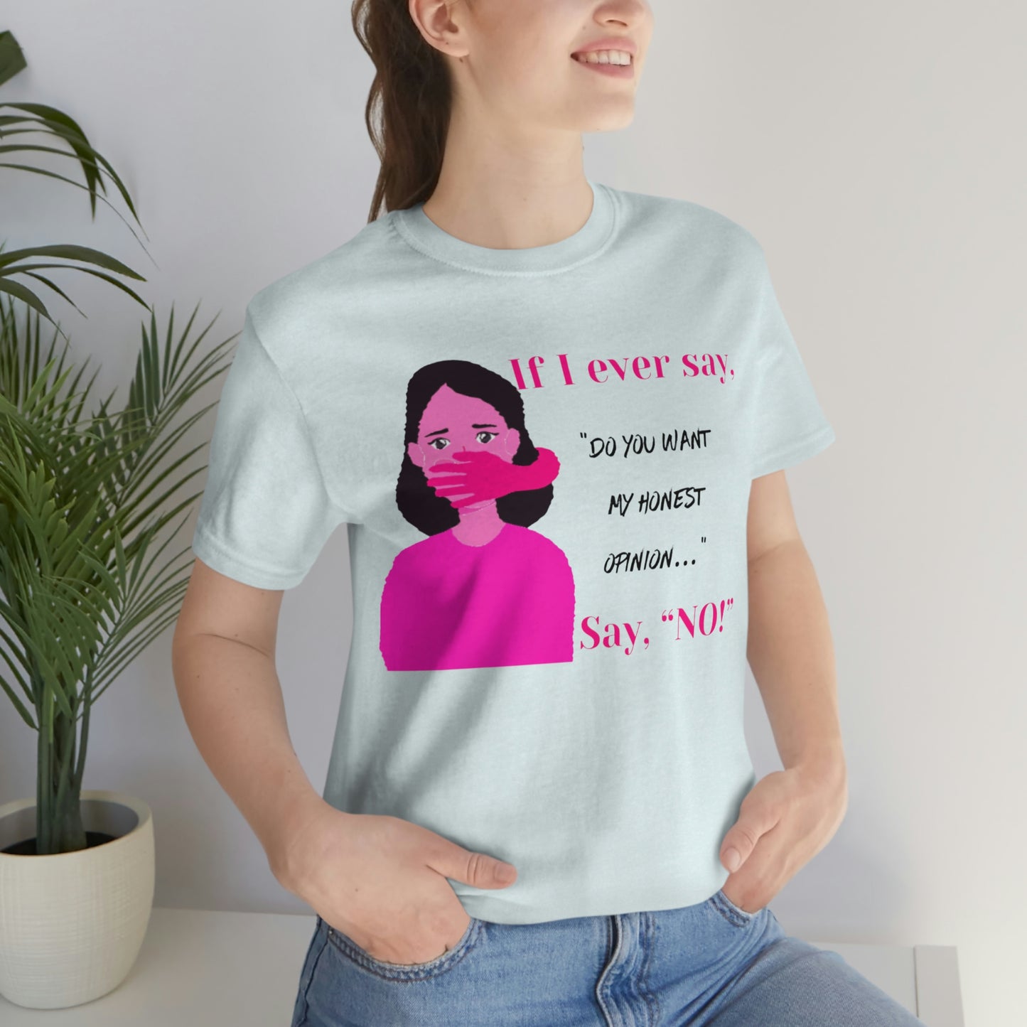 'Si alguna vez digo "¿quieres mi opinión?" ¡Di NO!" Camiseta de manga corta de punto unisex