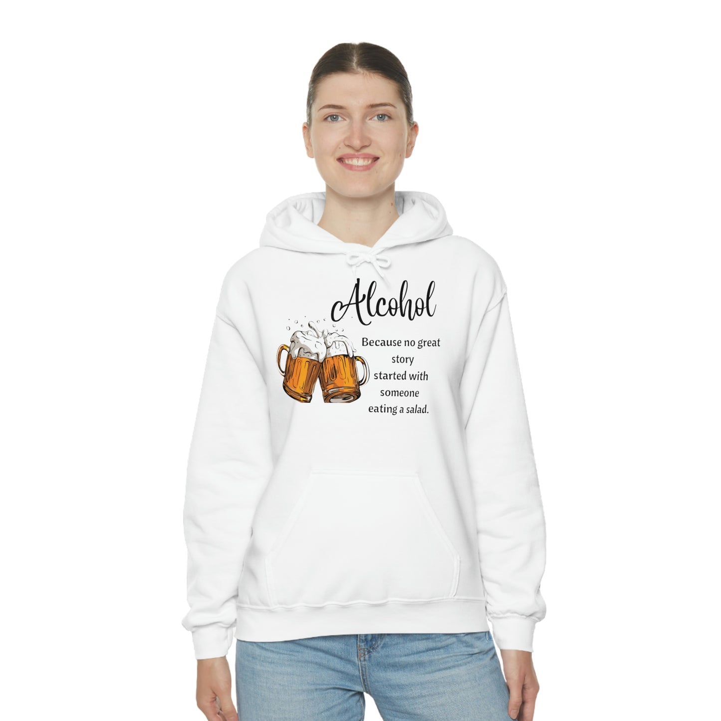 ‘Alcohol-Because no great story started with someone eating a salad’  Unisex Heavy Blend™ Hooded Sweatshirt