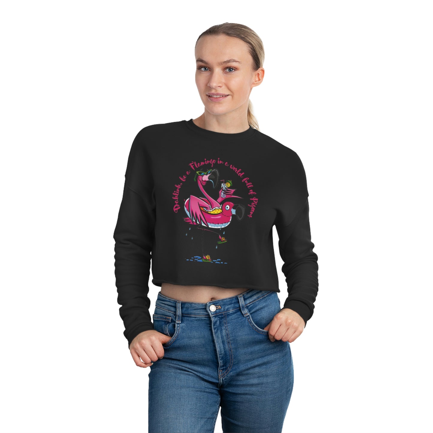 ‘Dahlink, be A flamingo in a world of pigeons’  Women's Cropped Sweatshirt