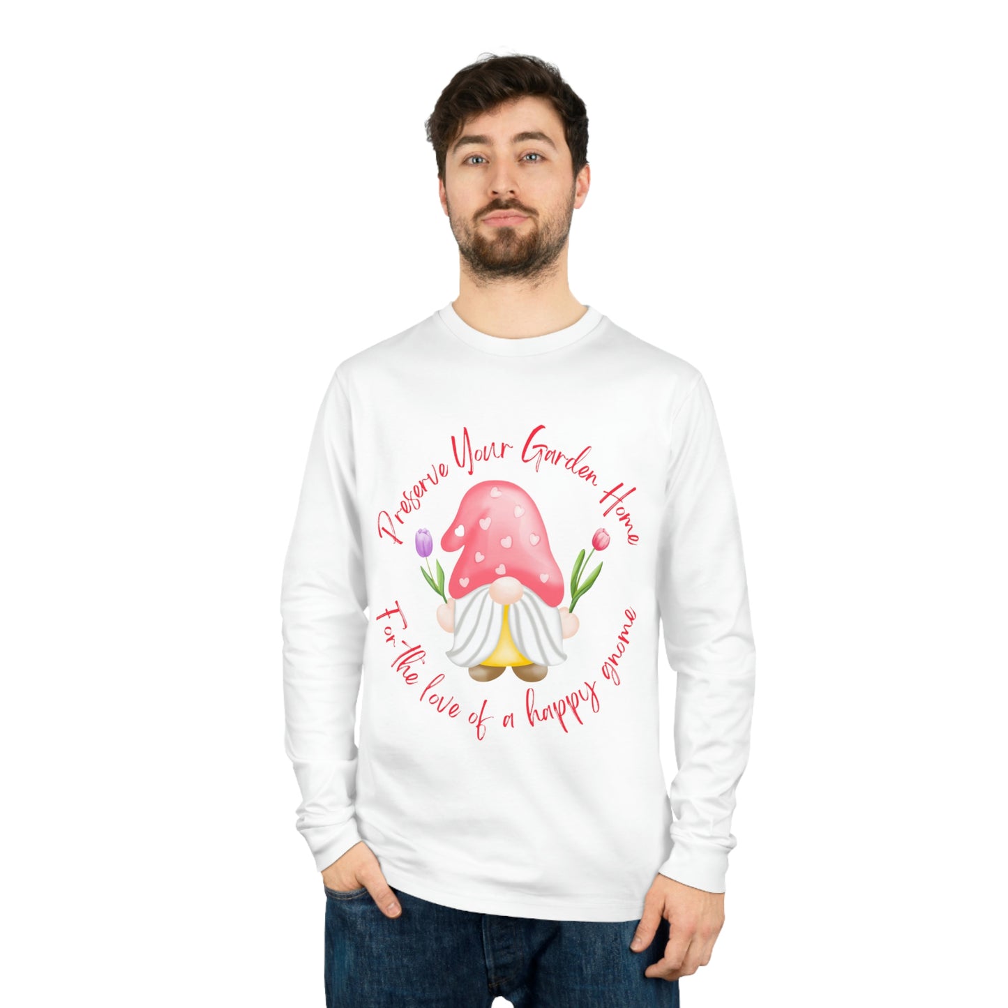 ‘Preserve your garden home, for the love of a happy gnome’ Eco-Friendly. Printed Front & Back.   Unisex Shifts Dry Organic Long Sleeve Tee