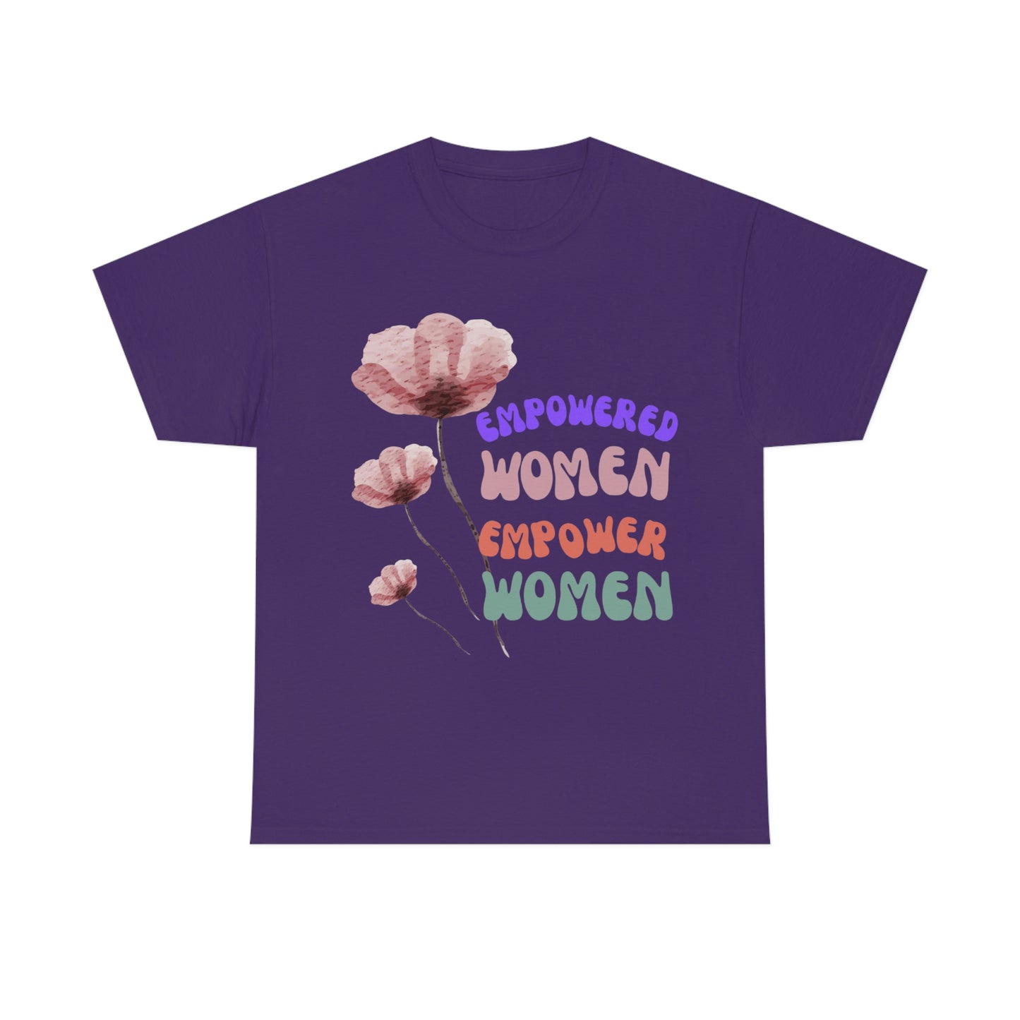 ‘Empowered women empower women’   Unisex Heavy Cotton Tee