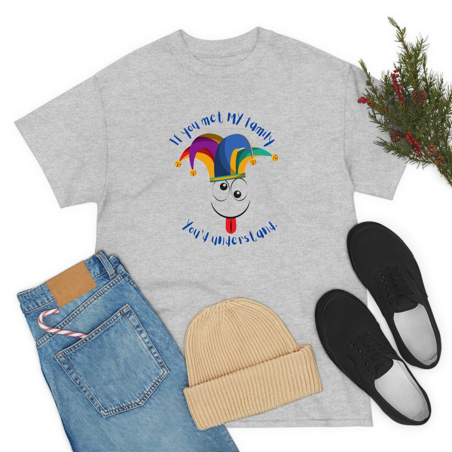 Camiseta de algodón pesado unisex "Si conocieras a MI familia, lo entenderías"