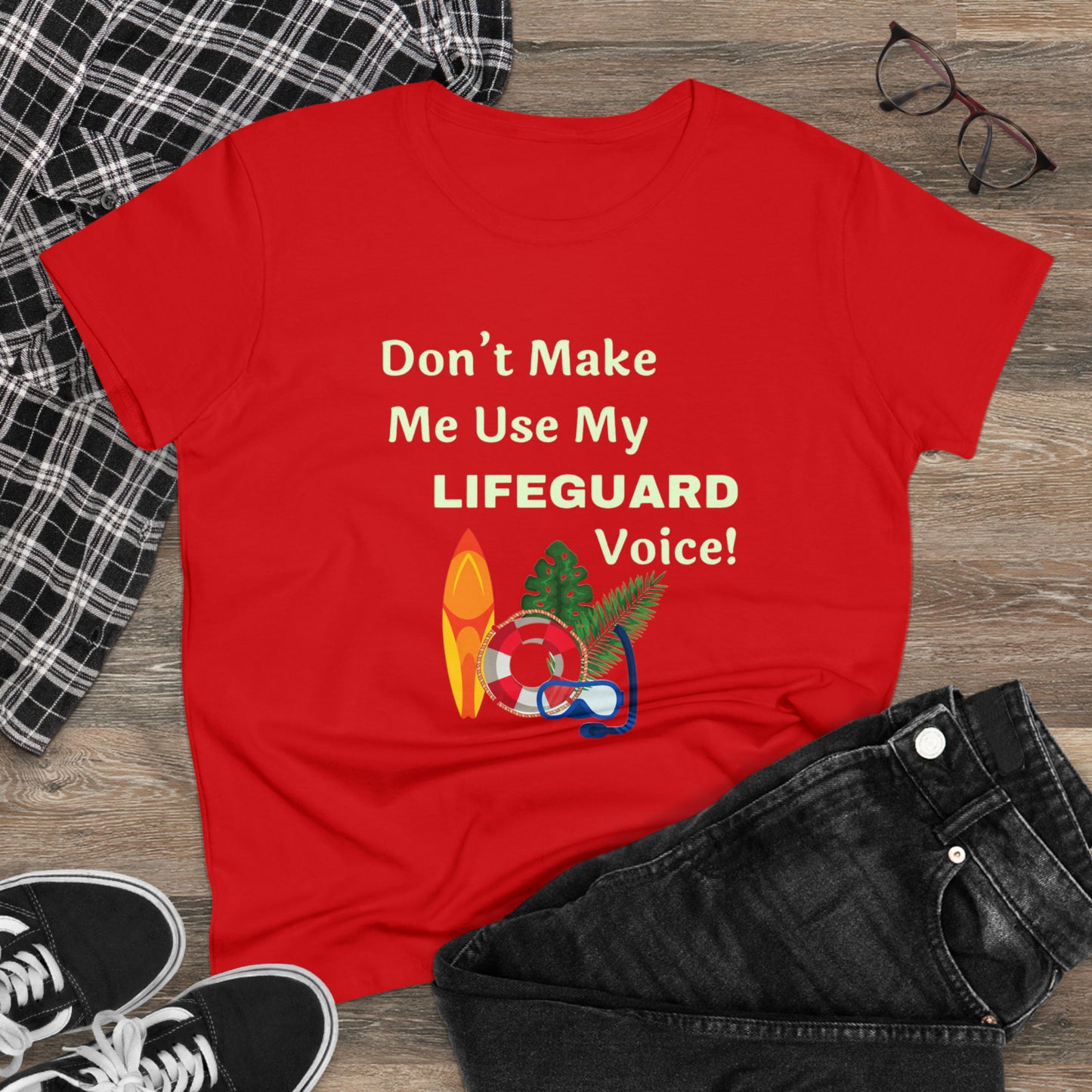 ‘Don’t make me use my lifeguard voice!’ Printed front & Back. Women's Midweight Cotton Tee