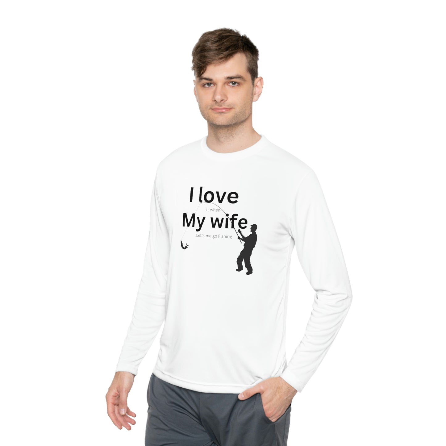 ‘I LOVE it when MY WIFE lets me go fishing’ Printed Front & Back.  Unisex Lightweight Long Sleeve Tee