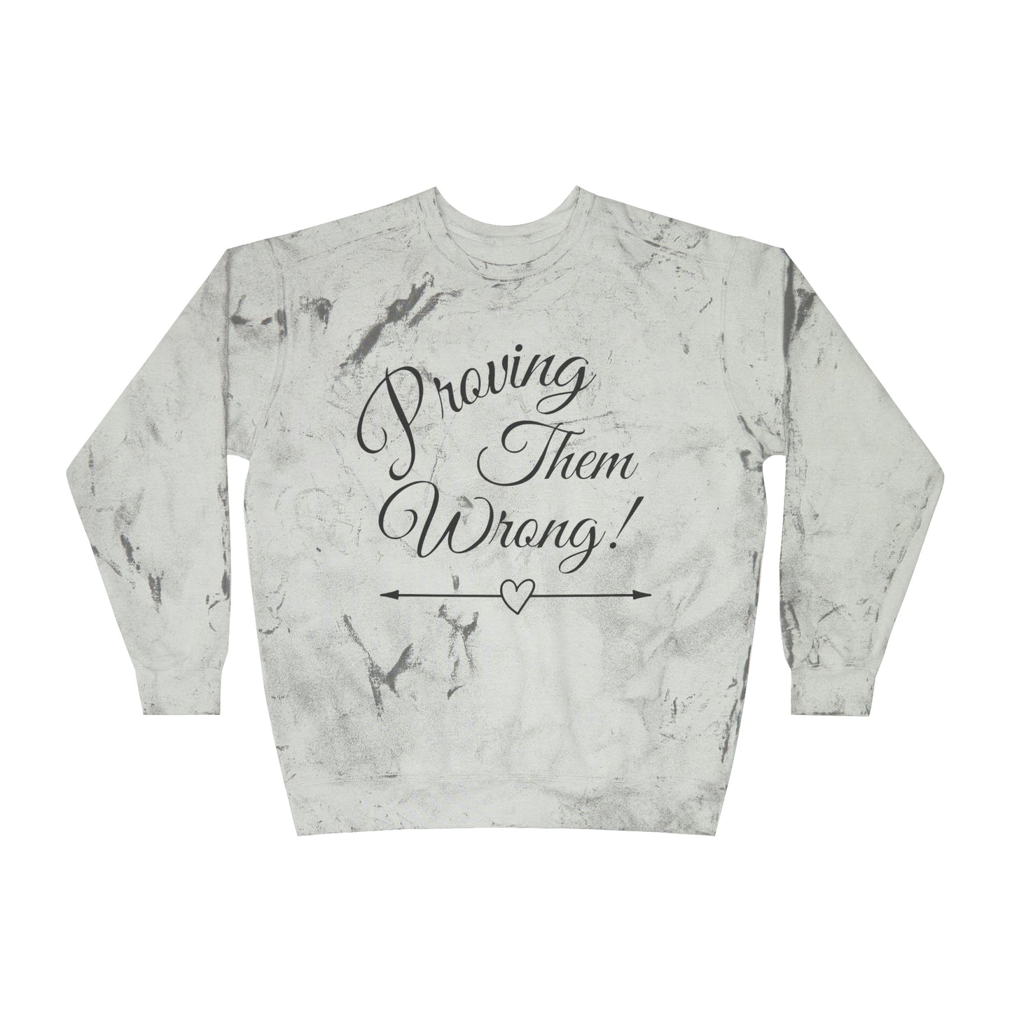 ‘Proving Them Wrong’ Printed Front & Back   Unisex Color Blast Crewneck Sweatshirt