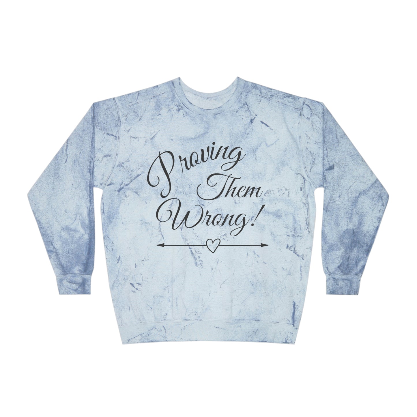 ‘Proving Them Wrong’ Printed Front & Back   Unisex Color Blast Crewneck Sweatshirt