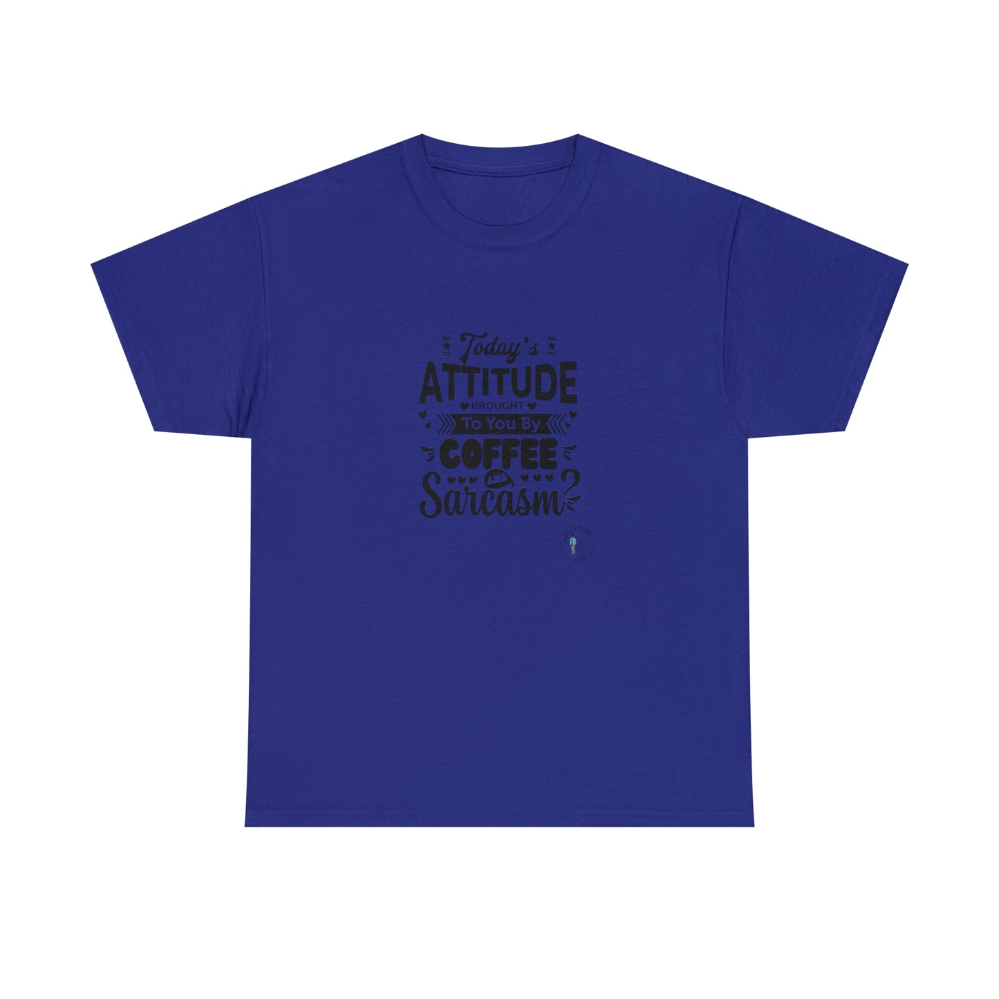 ‘Todays attitude brought to you by Coffee and Sarcasm’ Unisex Heavy Cotton Tee