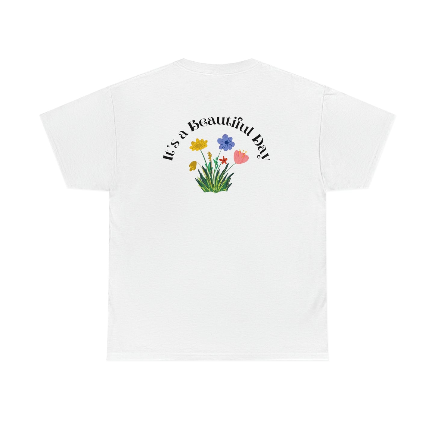 ‘It’s a Beautiful Day to Leave Me Alone!’ Printed Front & Back. Unisex Heavy Cotton Tee