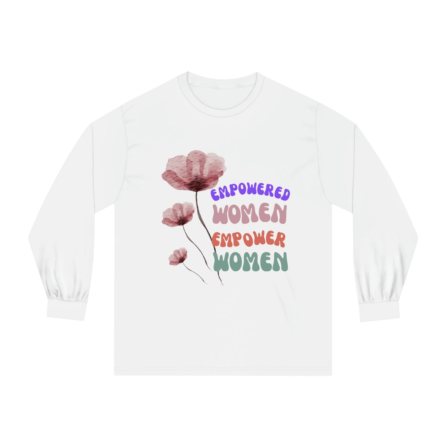 ‘Empowered women empower women’   PRINTED Front & Back  Unisex Classic Long Sleeve T-Shirt