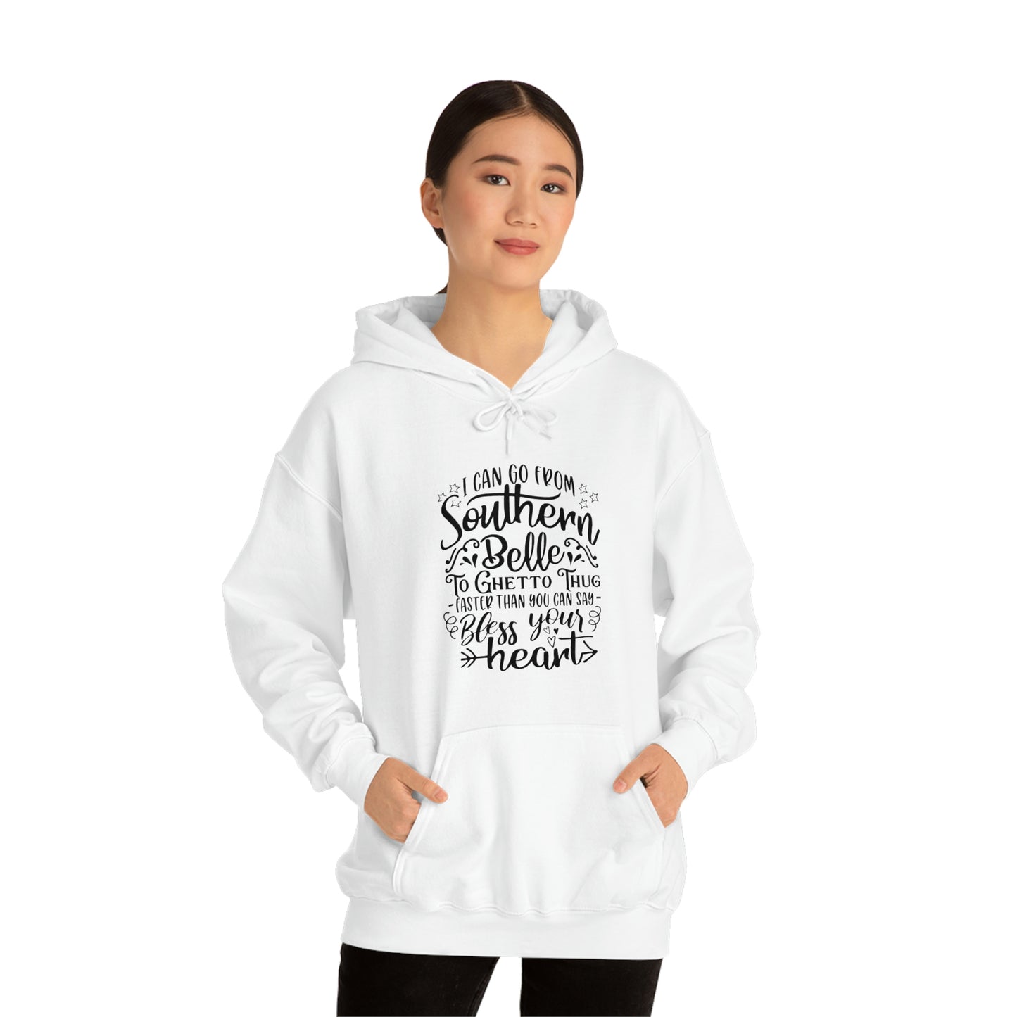 ‘I can go from Southern Belle to Ghetto Thug faster than you can say bless your heart’   Unisex Heavy Blend™ Hooded Sweatshirt