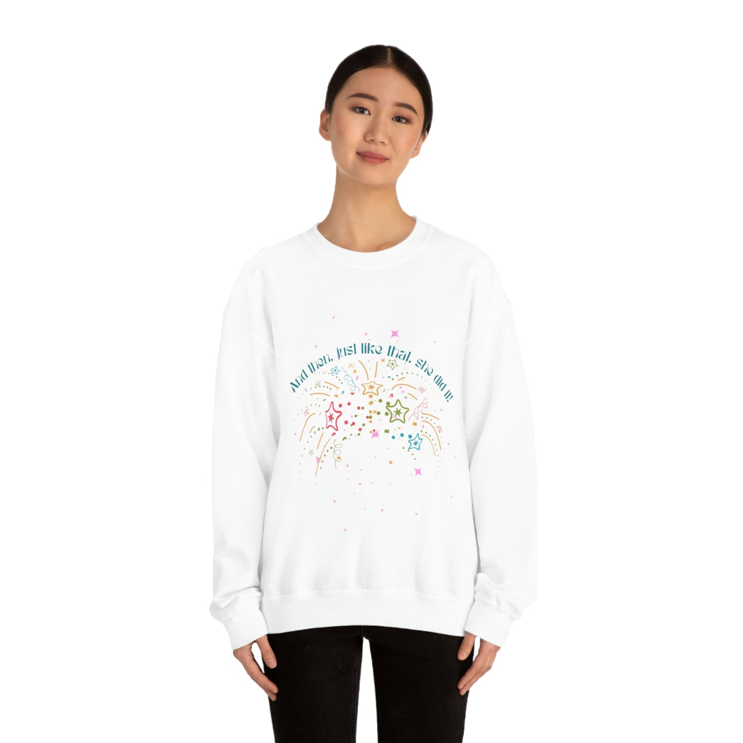 ‘And then, just like that, she did it! ‘  Printed Front & Back.  Unisex Heavy Blend™ Crewneck Sweatshirt