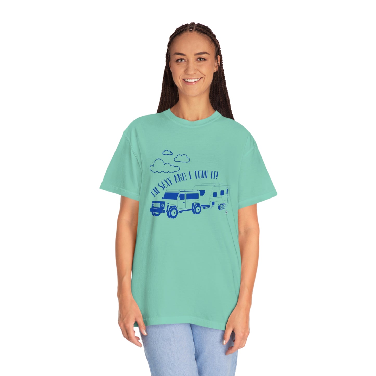 ‘I’m Sexy and I Tow it!’  Unisex Garment-Dyed T-shirt