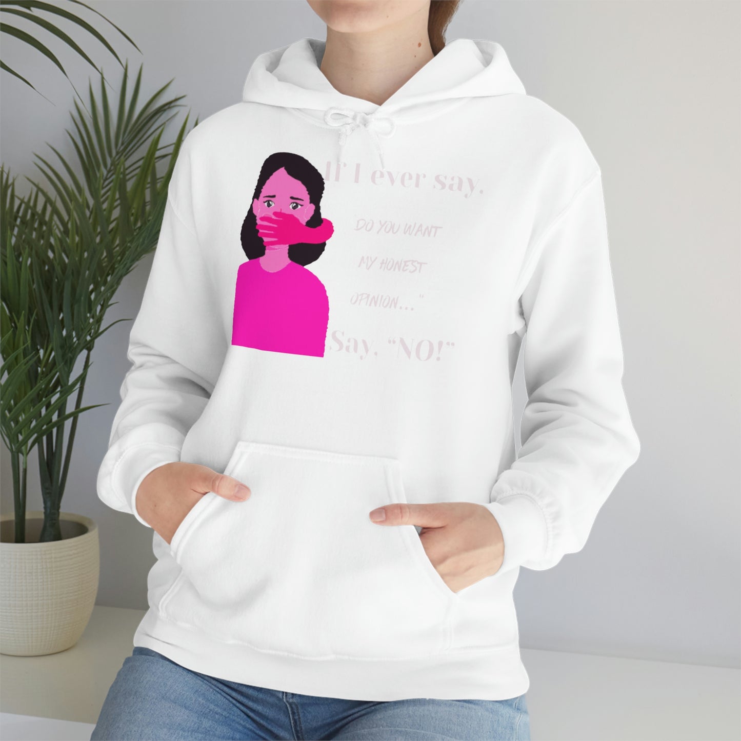 ‘If I ever say “do you want my opinion,” Say NO!” Unisex Heavy Blend™ Hooded Sweatshirt