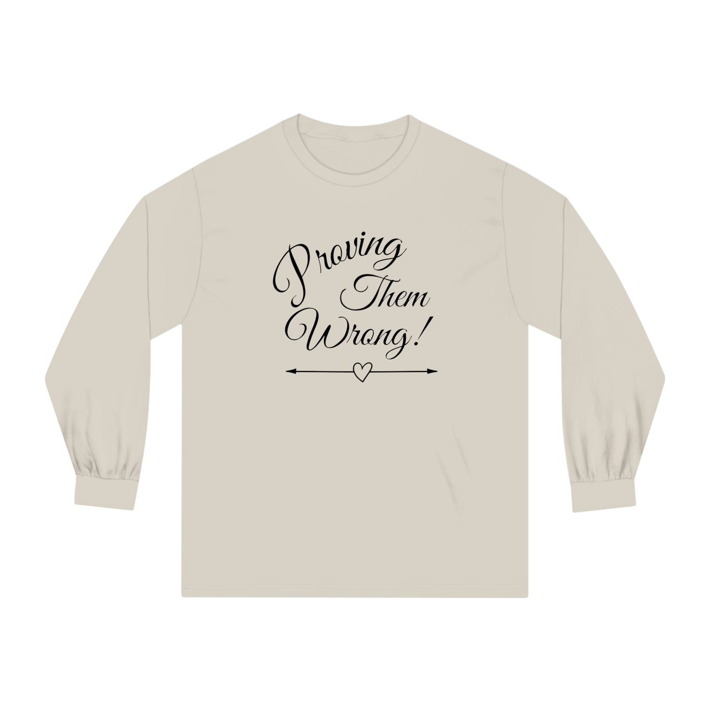 ‘Proving Them Wrong’ Printed Front & Back   Unisex Classic Long Sleeve T-Shirt