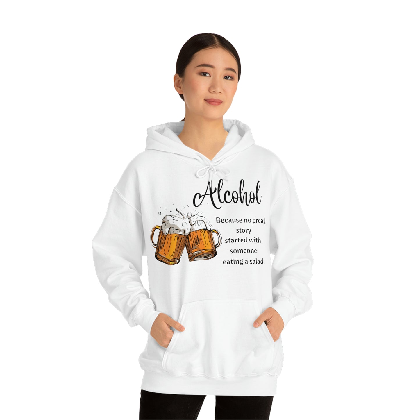 ‘Alcohol-Because no great story started with someone eating a salad’  Unisex Heavy Blend™ Hooded Sweatshirt