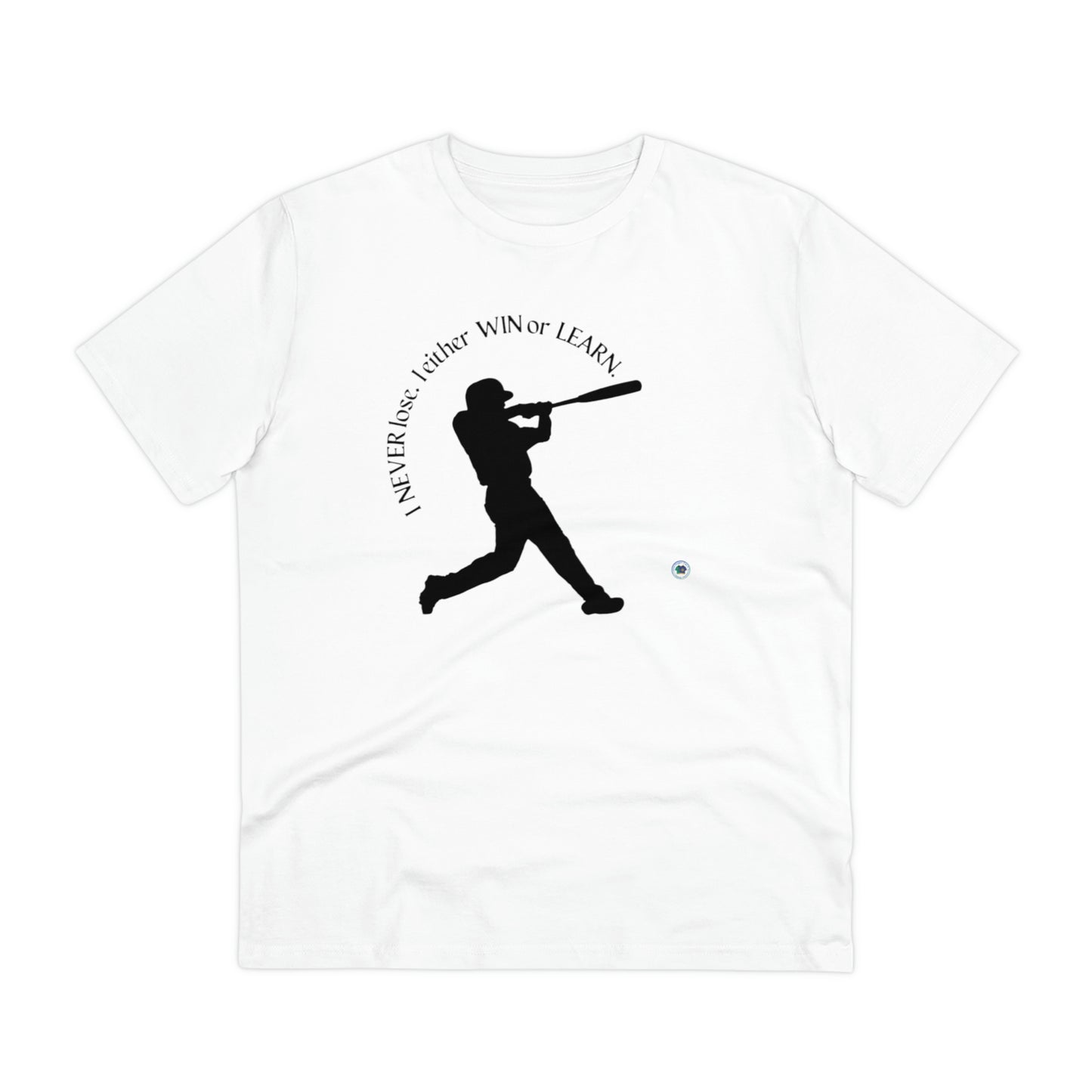 ‘Baseball. I never lose. I either win or learn’  Organic Creator T-shirt - Unisex