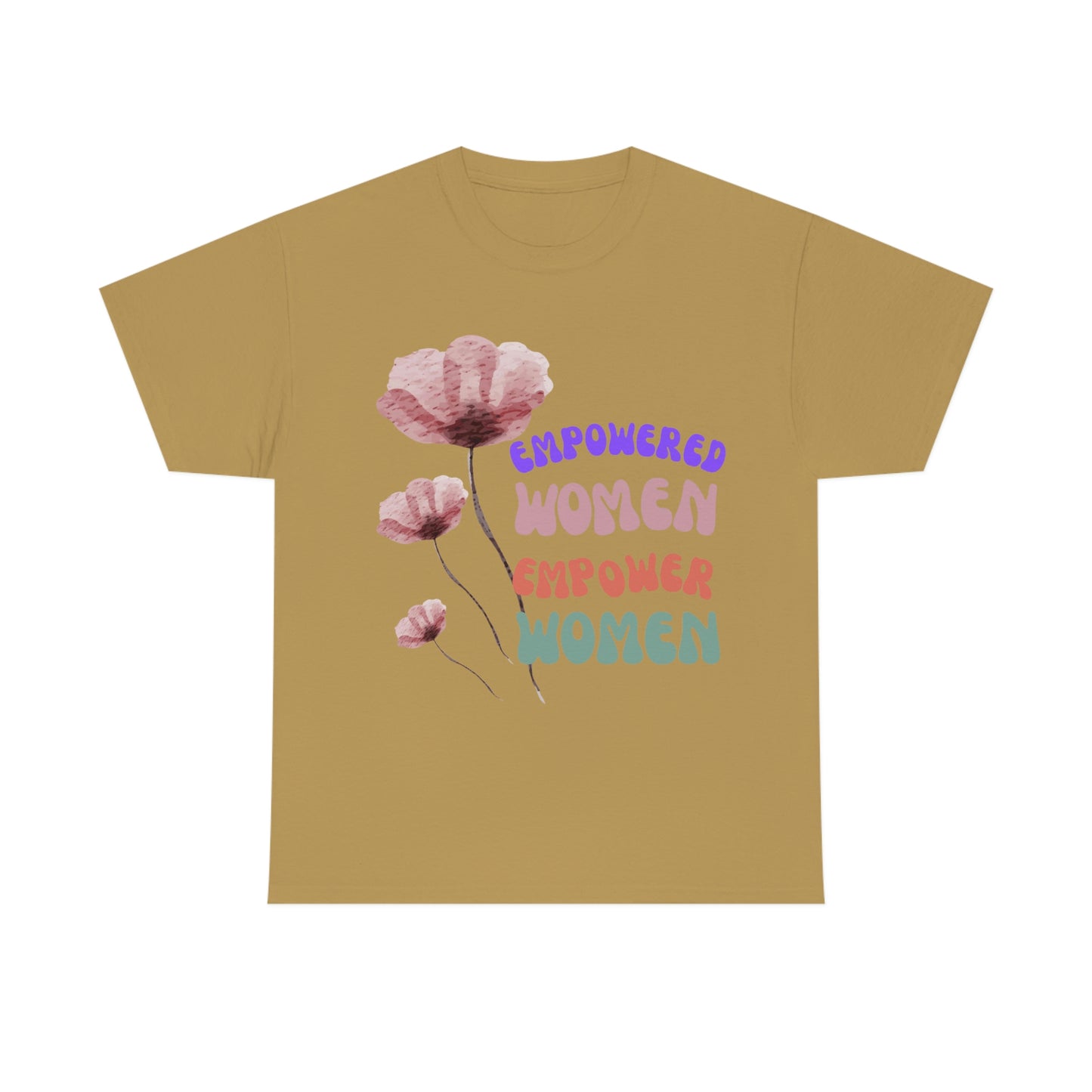 ‘Empowered women empower women’   Unisex Heavy Cotton Tee