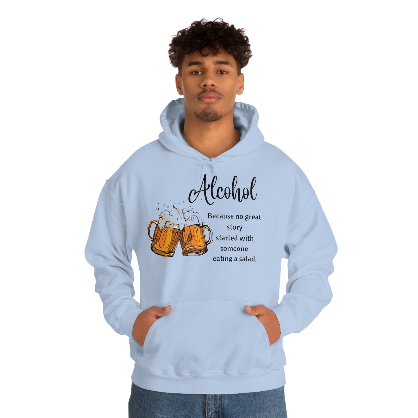 ‘Alcohol-Because no great story started with someone eating a salad’  Unisex Heavy Blend™ Hooded Sweatshirt