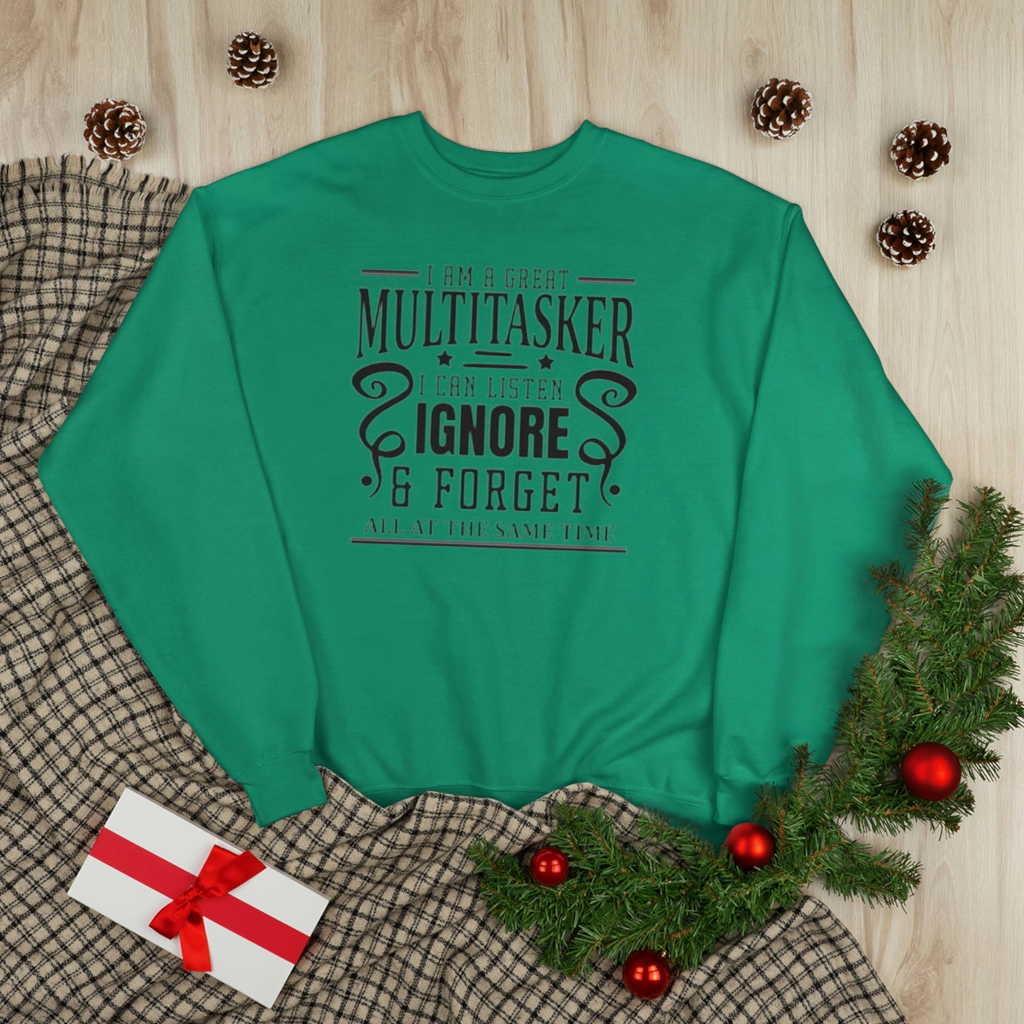 ‘I’m a multitasker. I can listen, ignore and forget all at the same time’   Unisex EcoSmart® Crewneck Sweatshirt