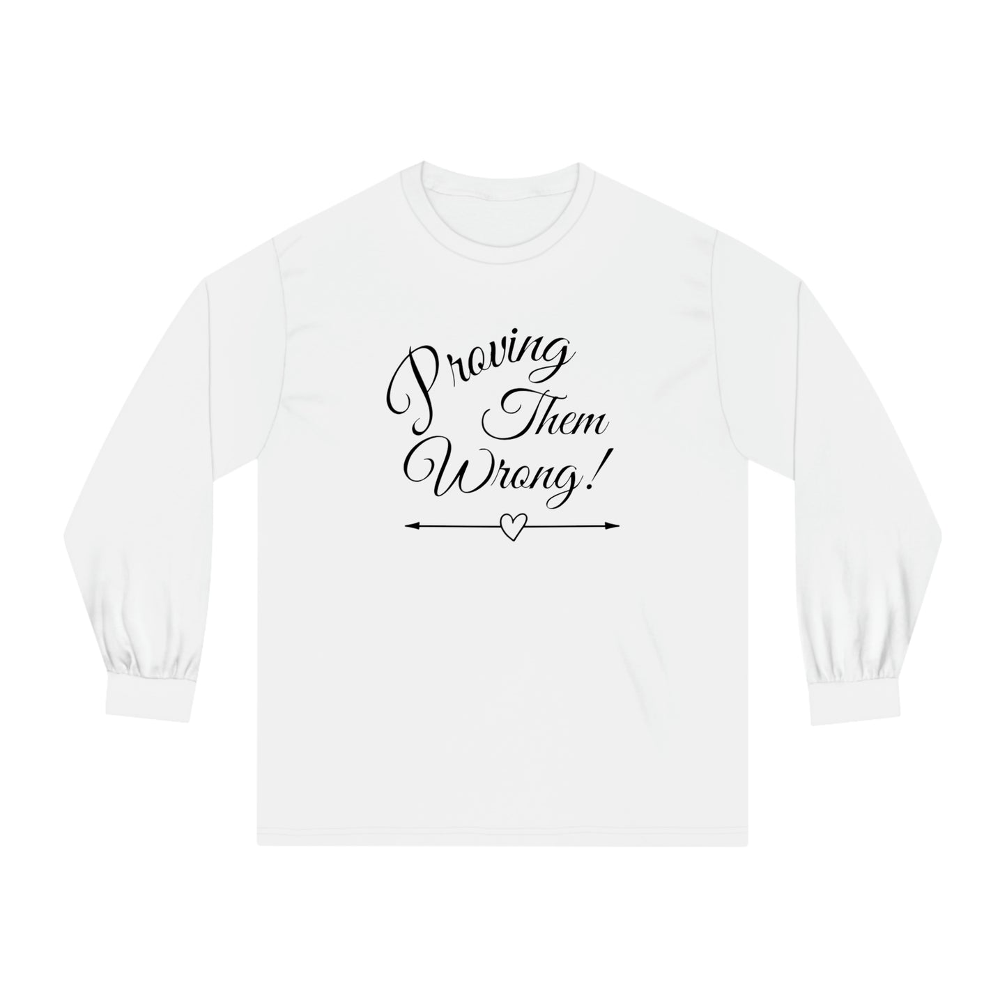 ‘Proving Them Wrong’ Printed Front & Back   Unisex Classic Long Sleeve T-Shirt