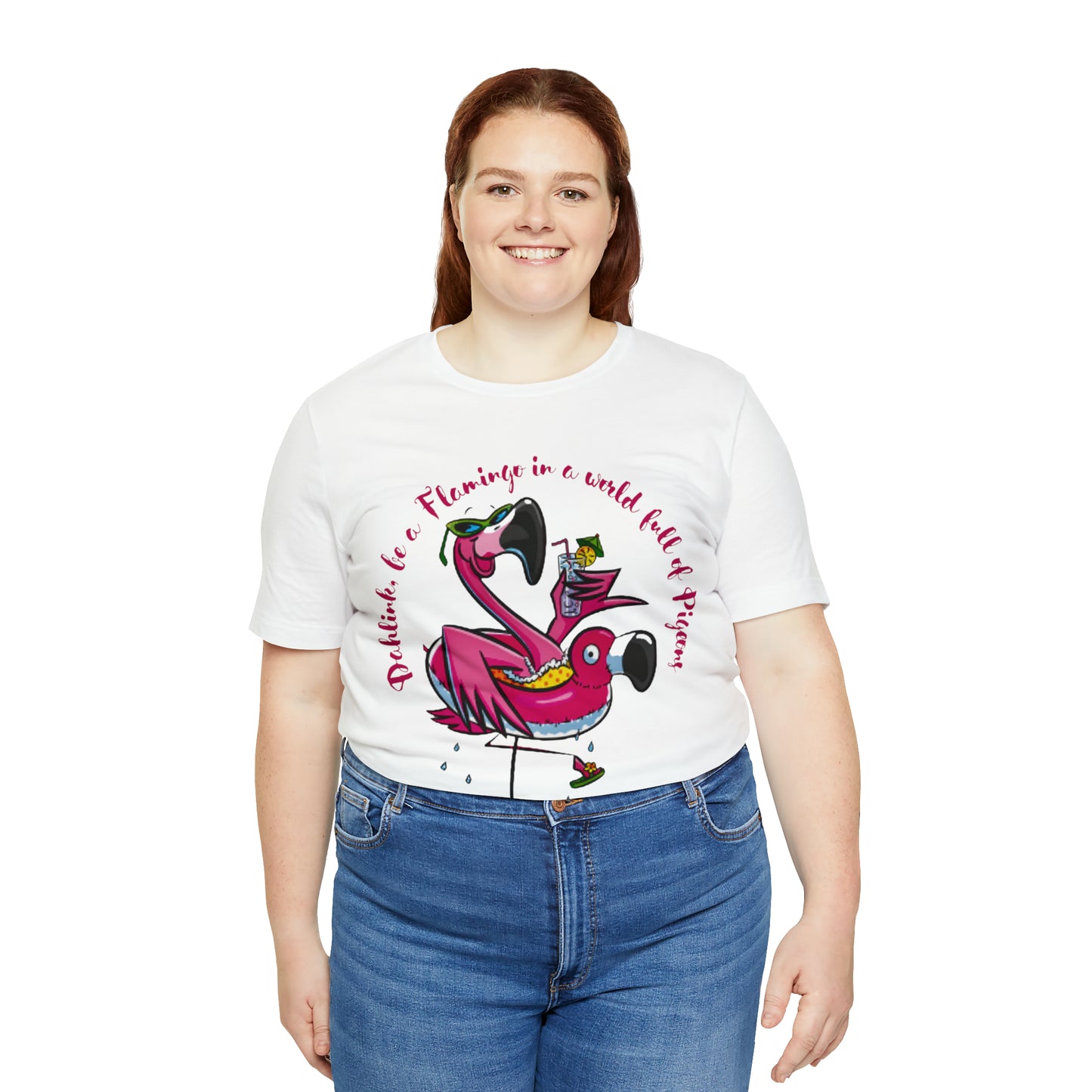 ‘Dahlink, Be A flamingo in a world of pigeons’  Unisex Jersey Short Sleeve Tee