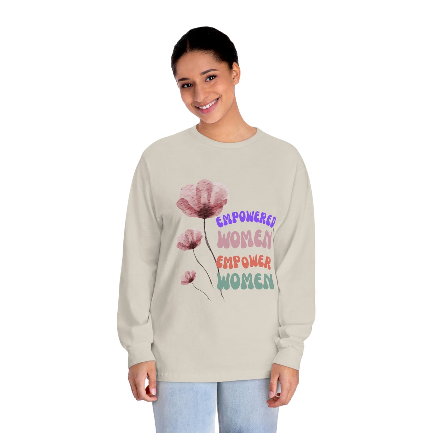 ‘Empowered women empower women’   PRINTED Front & Back  Unisex Classic Long Sleeve T-Shirt