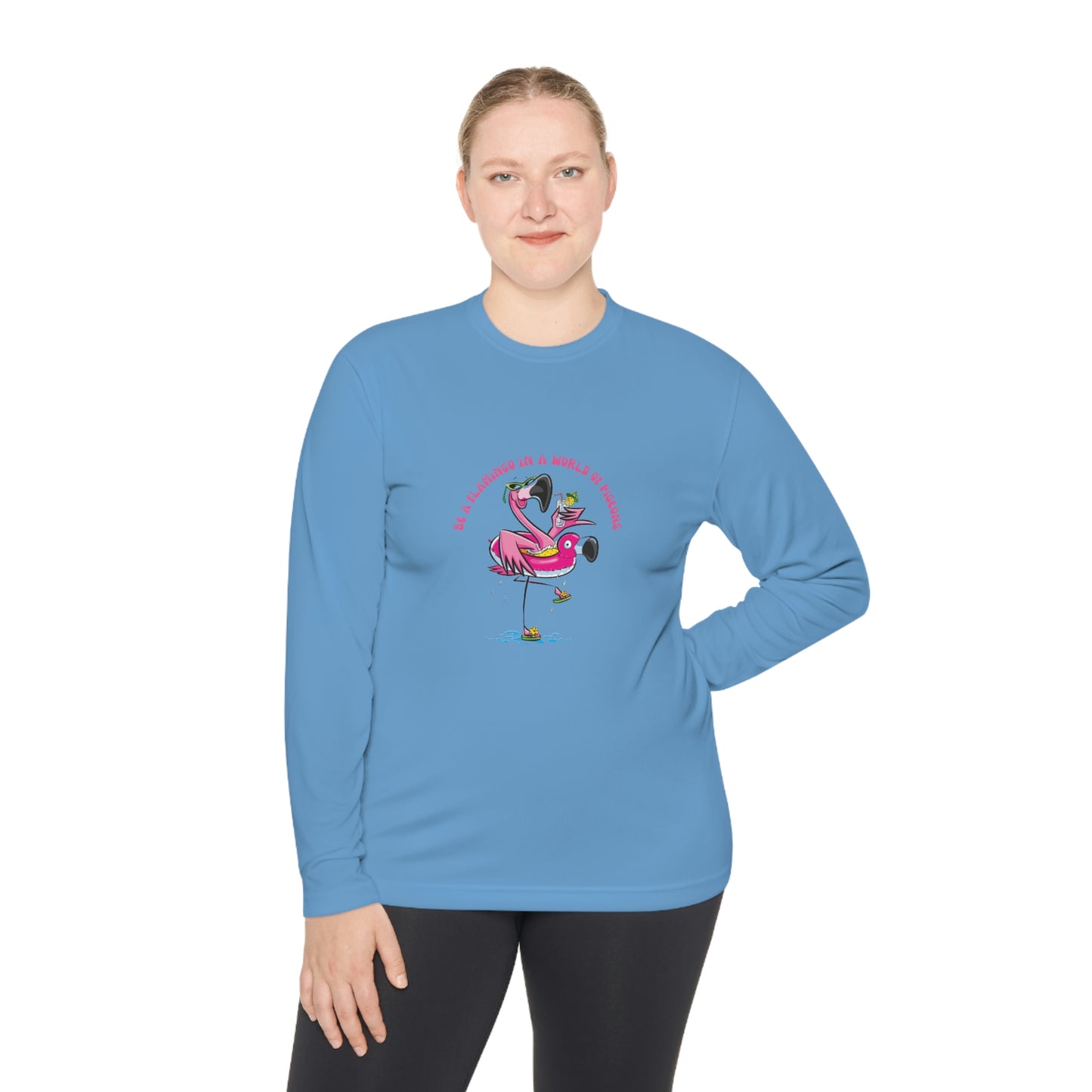 ‘Be A flamingo in a world of pigeons’  Unisex Lightweight Long Sleeve Tee