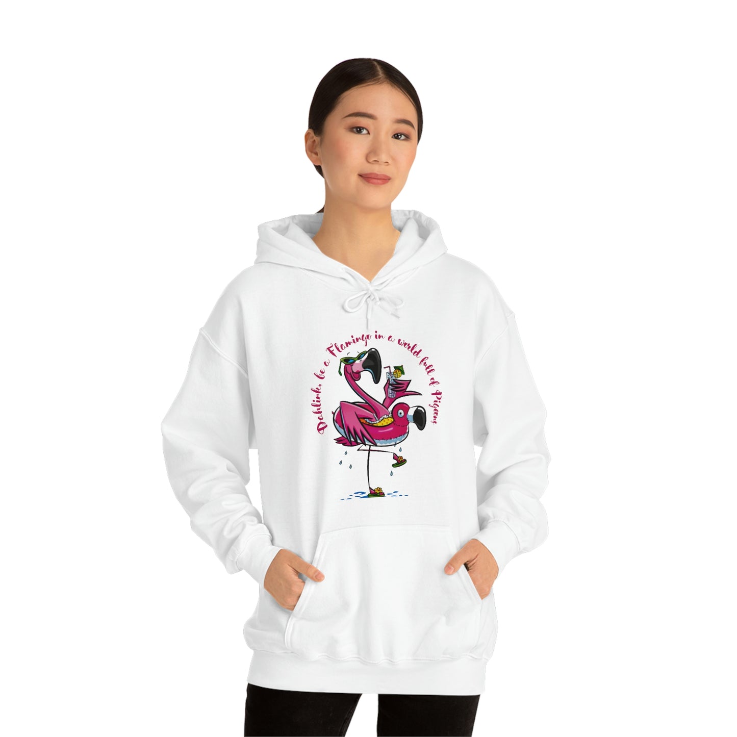 Dahlink, be A flamingo in a world of pigeons’  Unisex Heavy Blend™ Hooded Sweatshirt