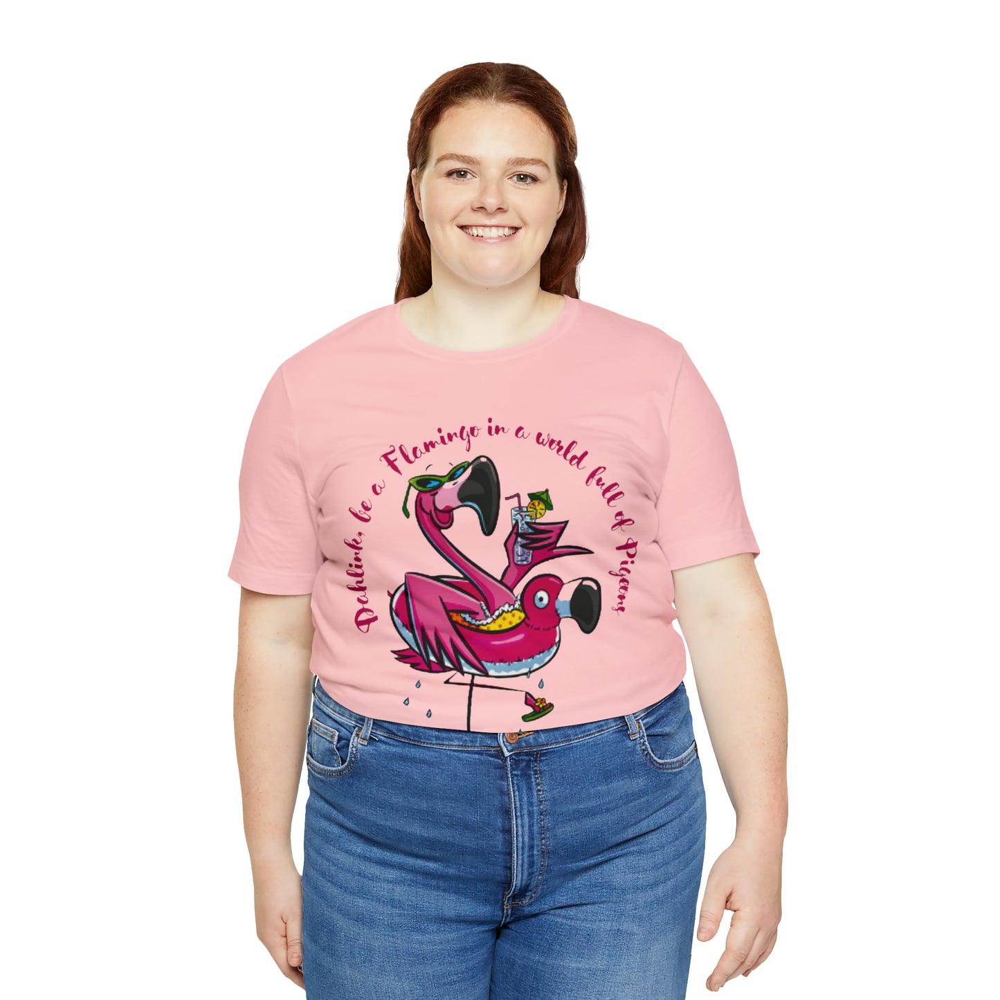 ‘Dahlink, Be A flamingo in a world of pigeons’  Unisex Jersey Short Sleeve Tee