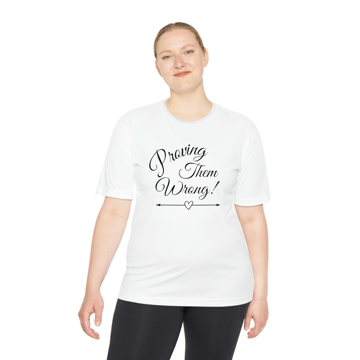 ‘Proving Them Wrong’ Printed Front & Back   Unisex Moisture Wicking Tee