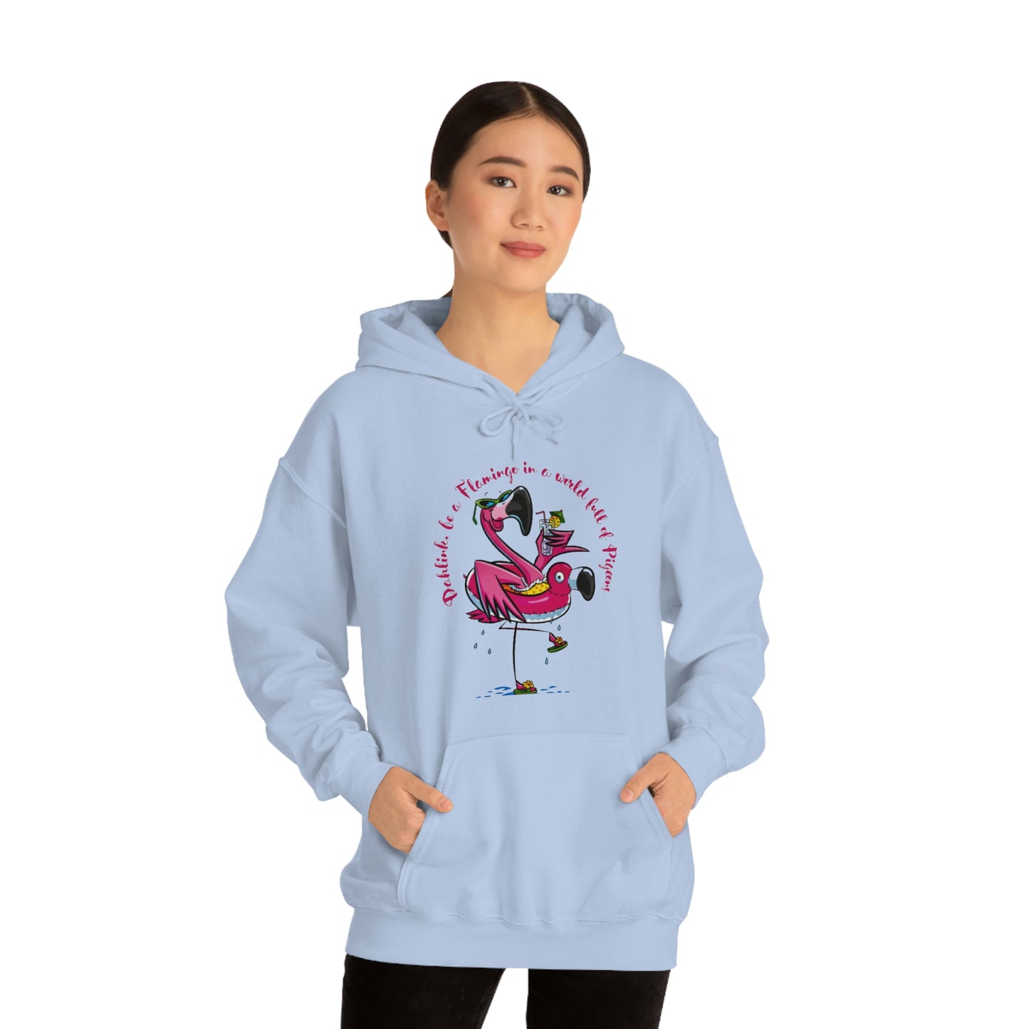 Dahlink, be A flamingo in a world of pigeons’  Unisex Heavy Blend™ Hooded Sweatshirt