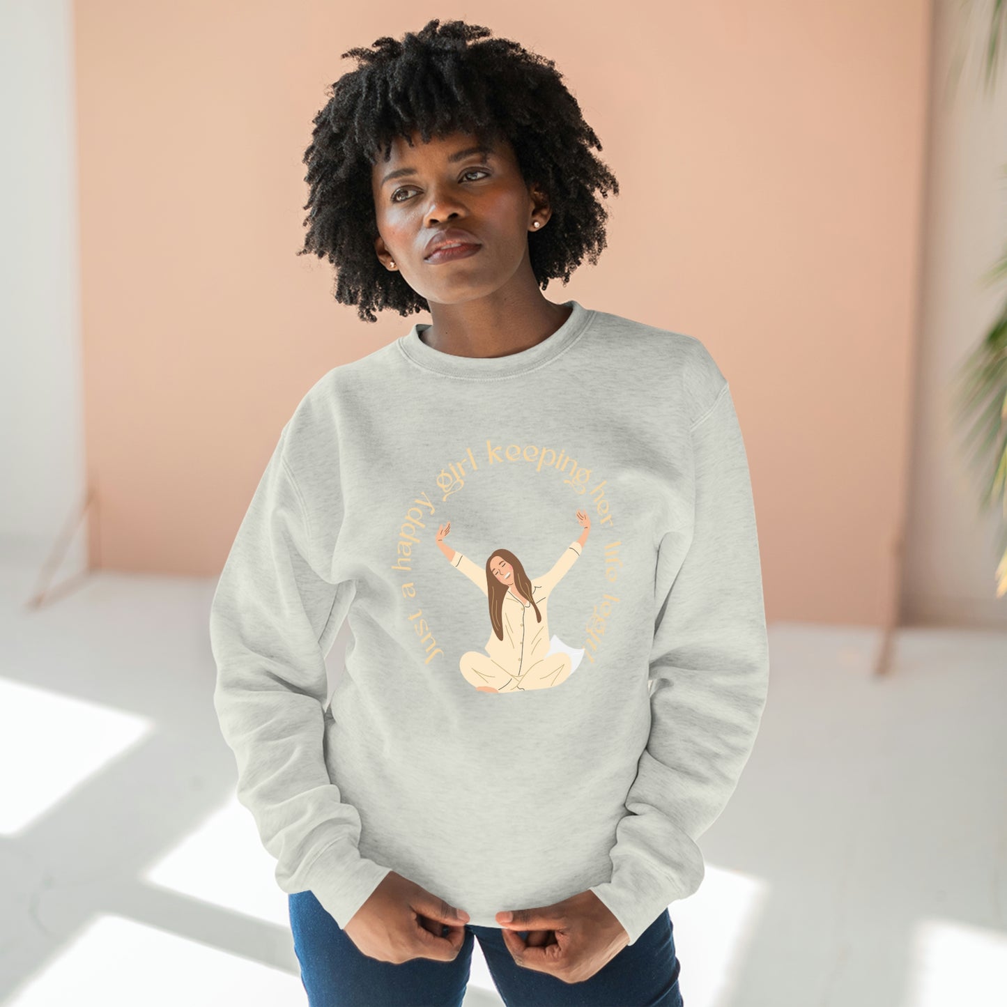 ‘Just a happy girl keeping her life legit’  Unisex Premium Crewneck Sweatshirt