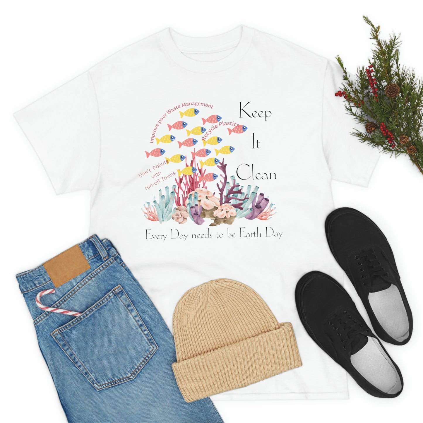 ‘Keep it Clean. Every day needs to be Earth Day’ Printed Front & Back. Unisex Heavy Cotton Tee