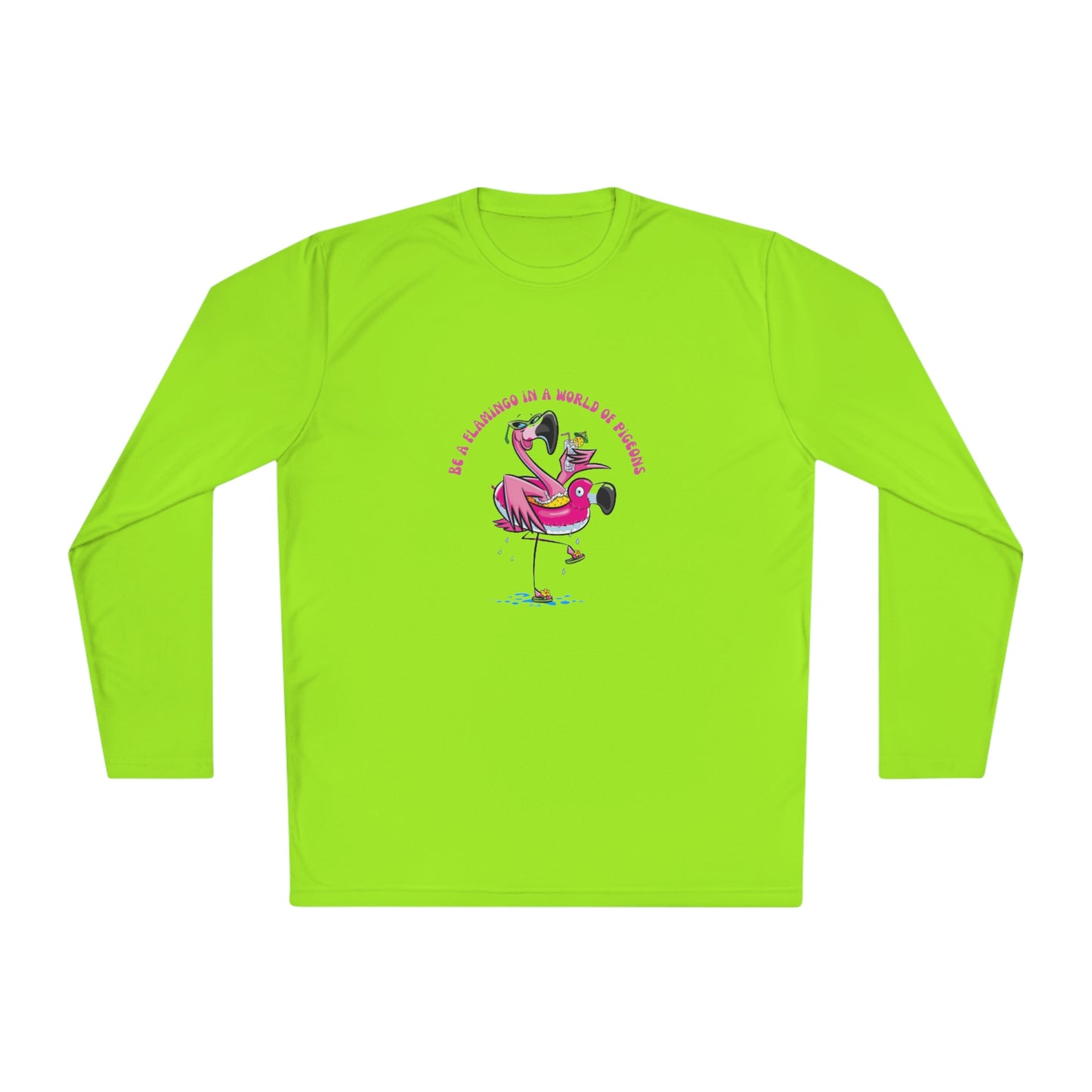 ‘Be A flamingo in a world of pigeons’  Unisex Lightweight Long Sleeve Tee