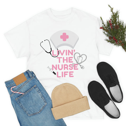 ‘Livin’ the nurse life’ PRINTED Front & Back  Unisex Heavy Cotton Tee