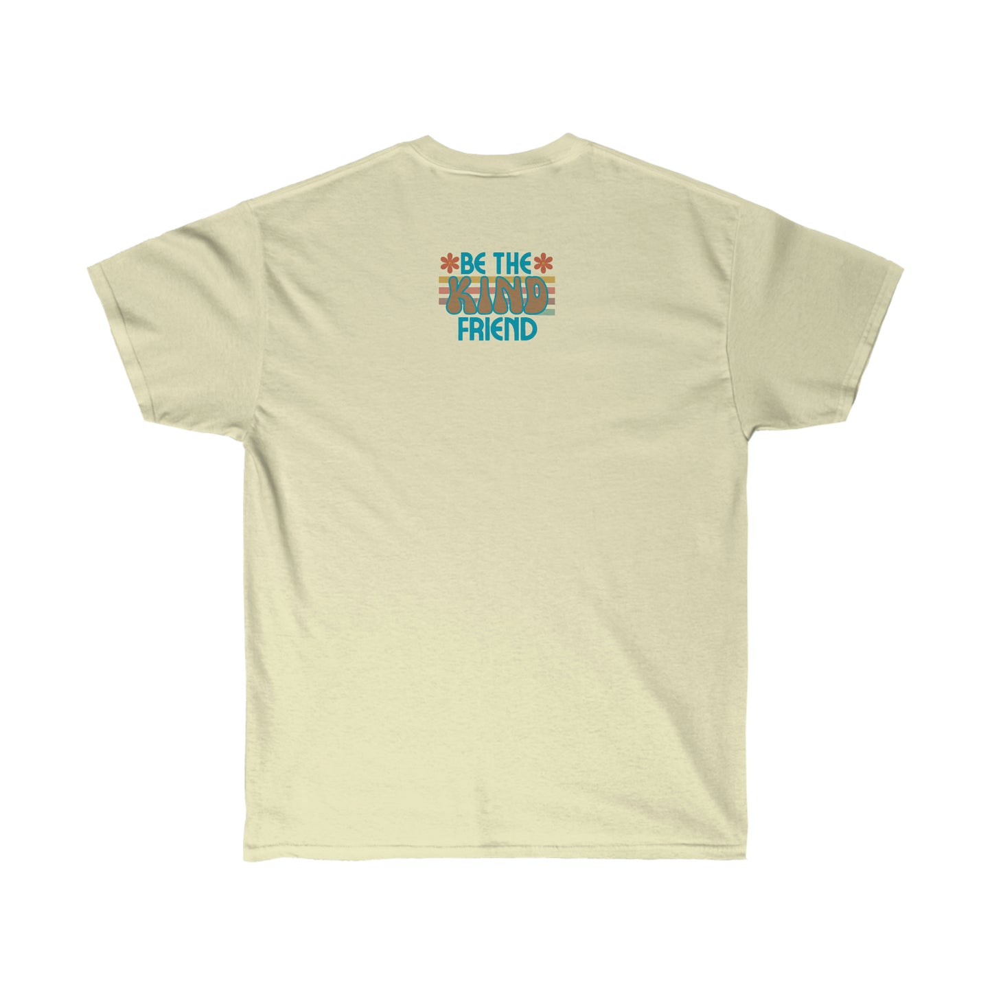 Camiseta de ultra algodón unisex 'Be The Kind Friend'