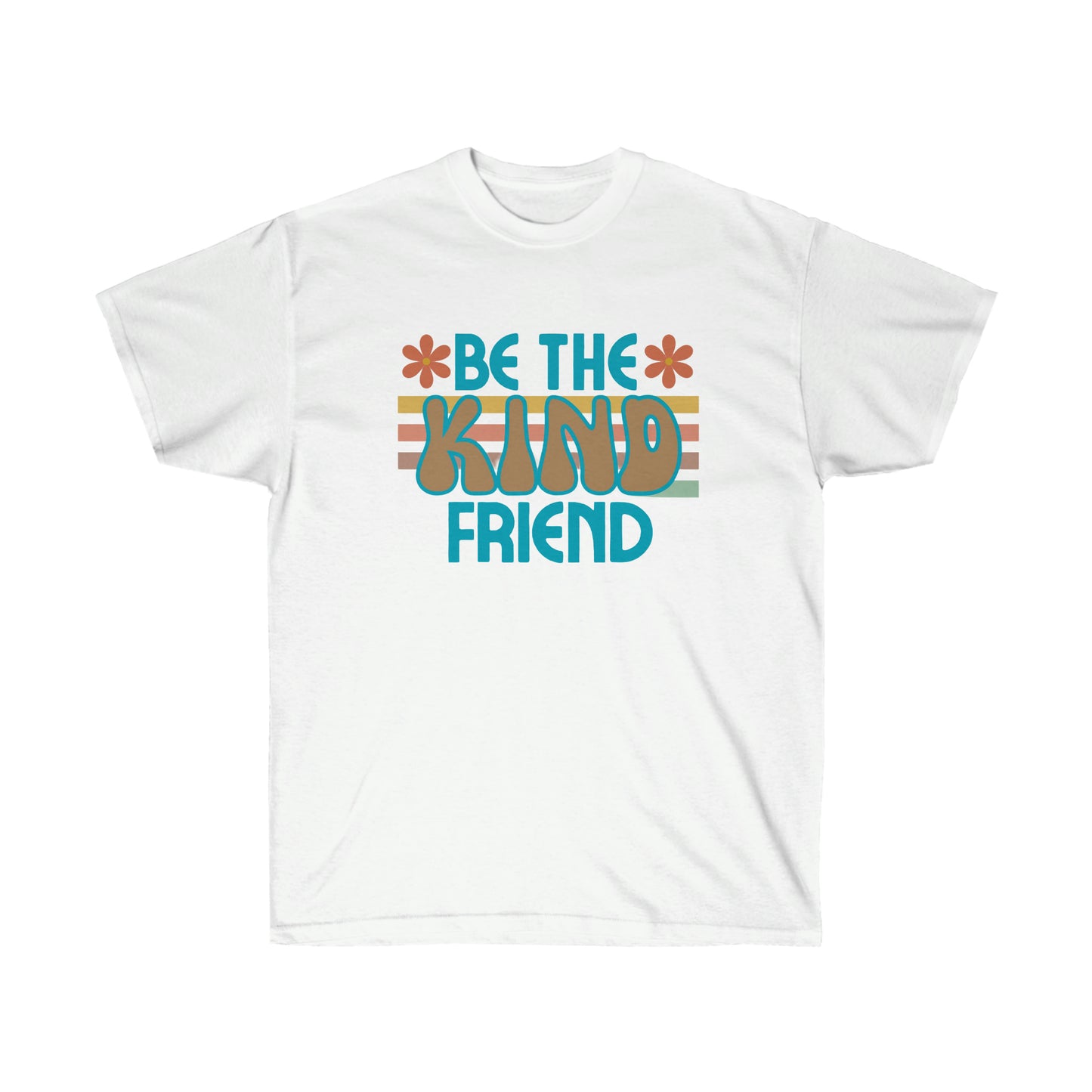 Camiseta de ultra algodón unisex 'Be The Kind Friend'