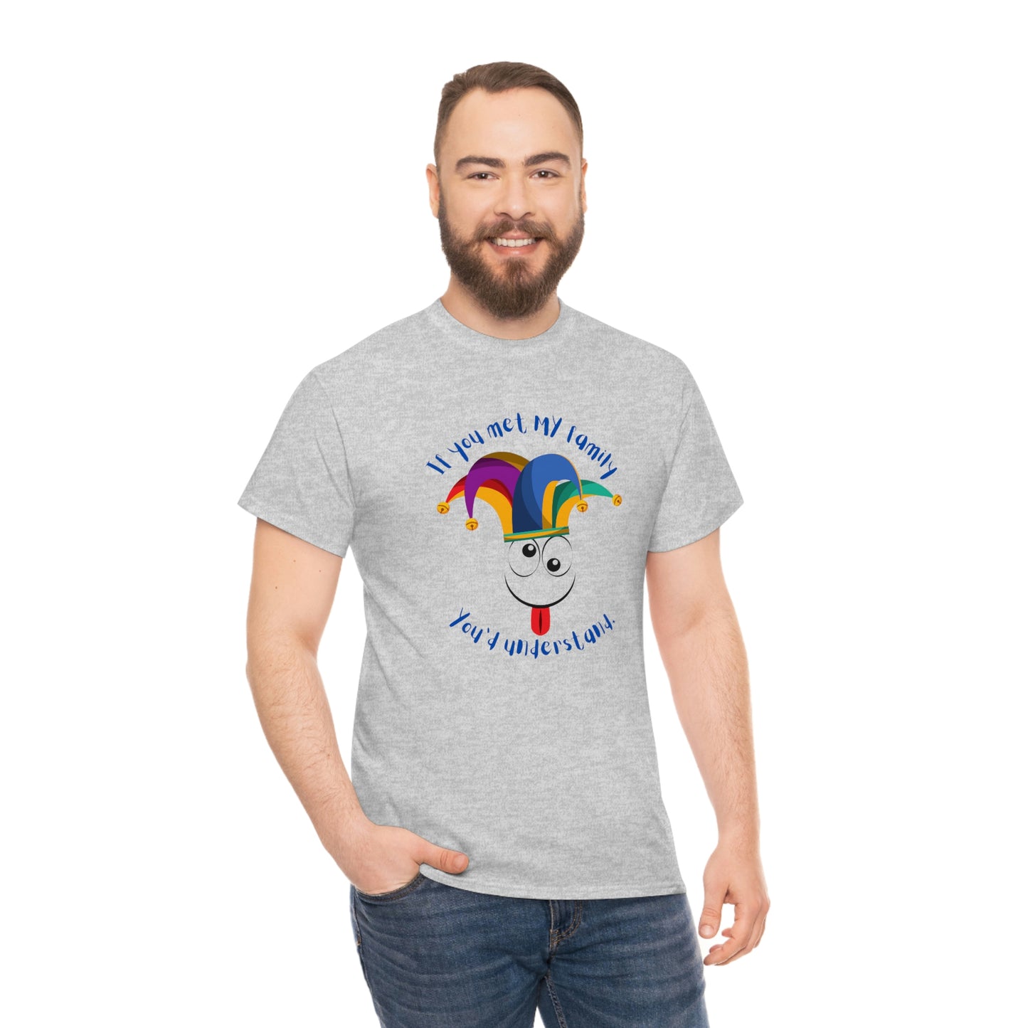 Camiseta de algodón pesado unisex "Si conocieras a MI familia, lo entenderías"