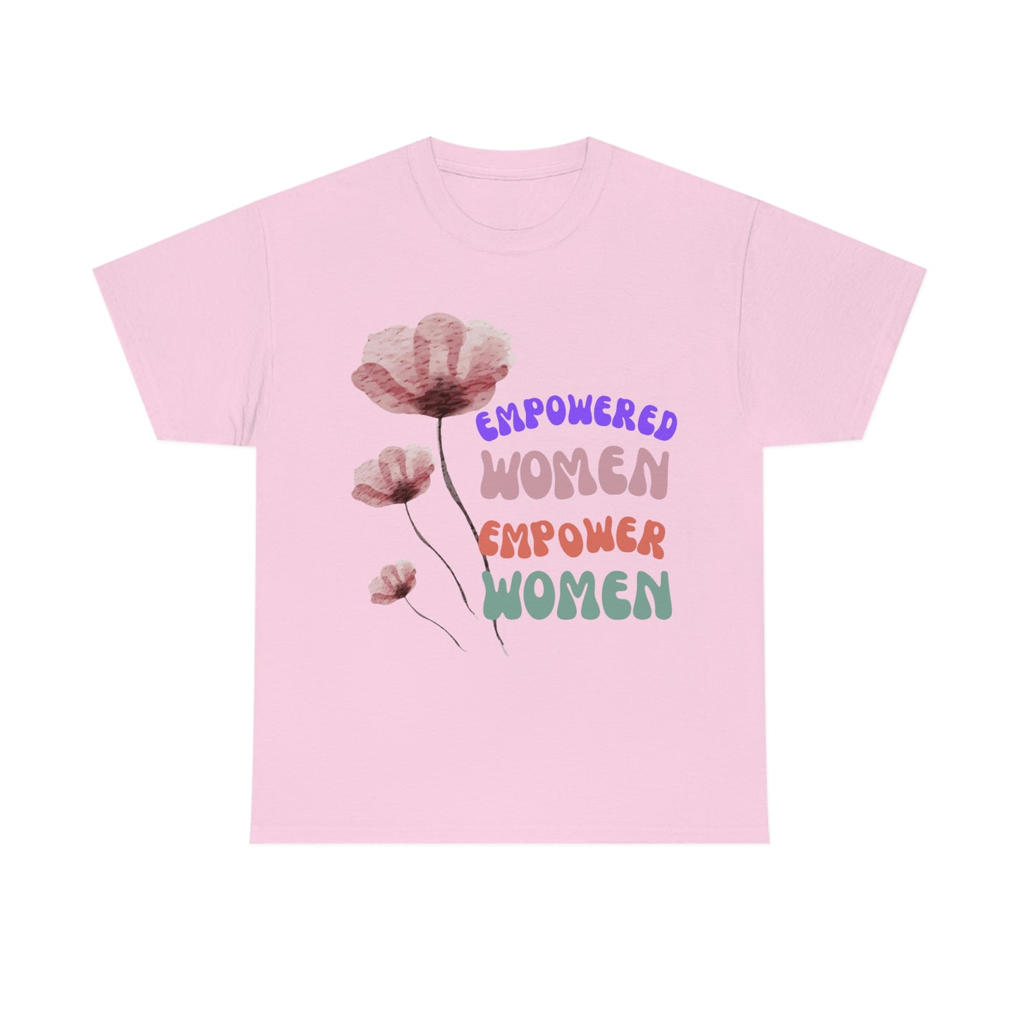 ‘Empowered women empower women’   Unisex Heavy Cotton Tee